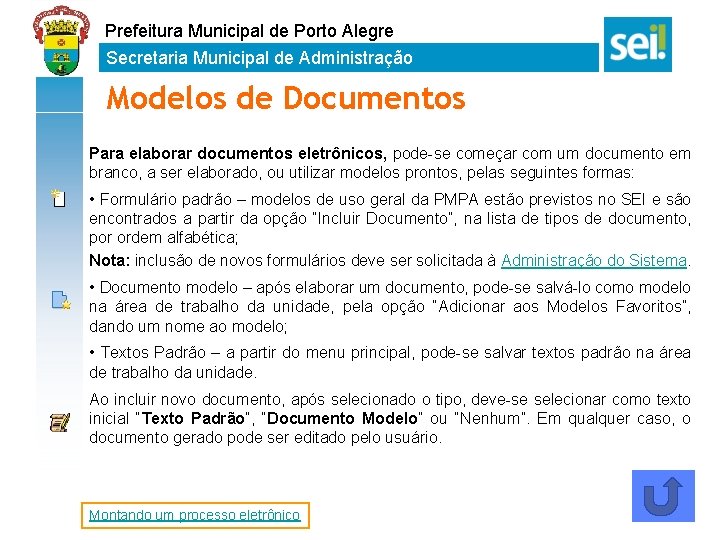 Prefeitura Municipal de Porto Alegre Secretaria Municipal de Administração Modelos de Documentos Para elaborar
