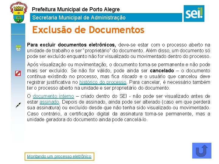 Prefeitura Municipal de Porto Alegre Secretaria Municipal de Administração Exclusão de Documentos Para excluir