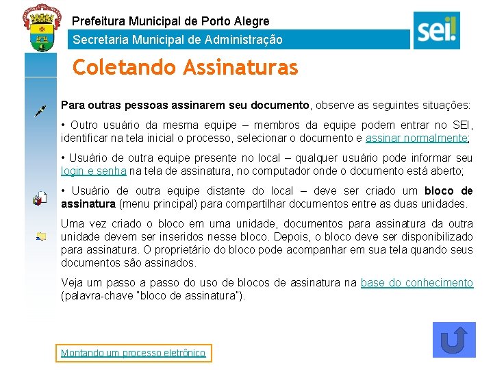 Prefeitura Municipal de Porto Alegre Secretaria Municipal de Administração Coletando Assinaturas Para outras pessoas