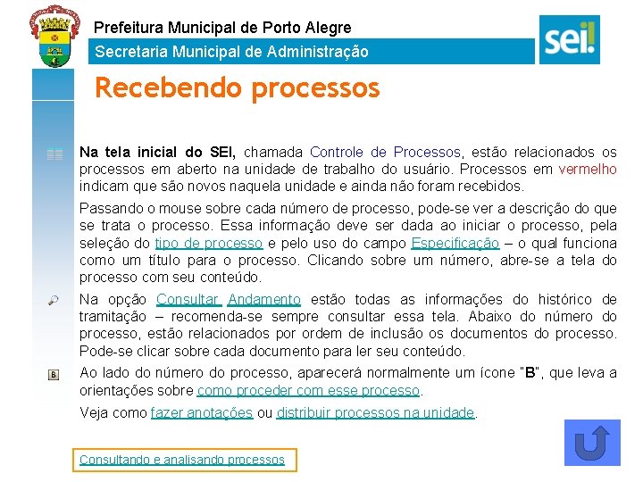 Prefeitura Municipal de Porto Alegre Secretaria Municipal de Administração Recebendo processos Na tela inicial