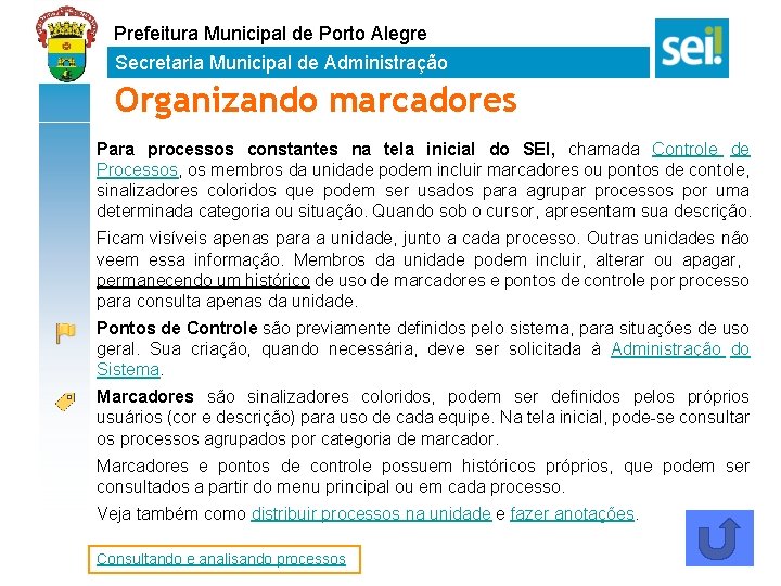 Prefeitura Municipal de Porto Alegre Secretaria Municipal de Administração Organizando marcadores Para processos constantes