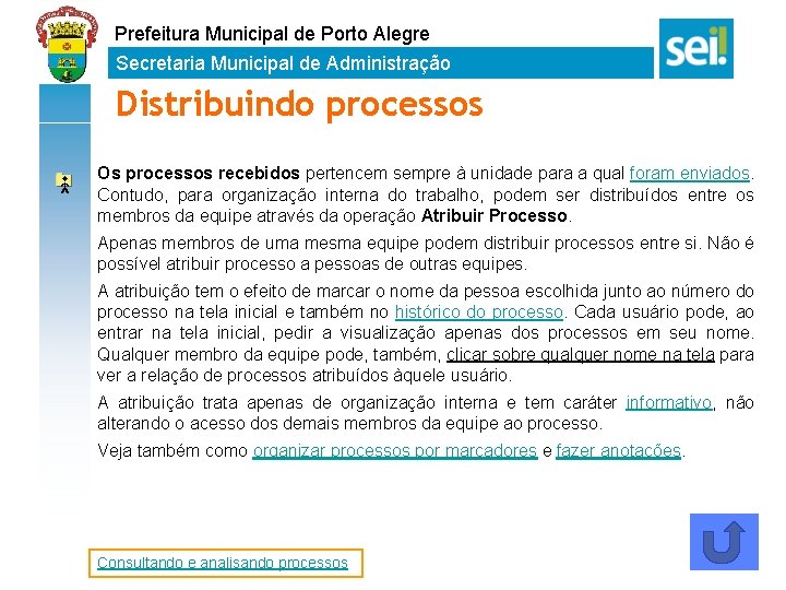 Prefeitura Municipal de Porto Alegre Secretaria Municipal de Administração Distribuindo processos Os processos recebidos