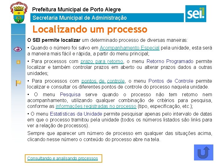 Prefeitura Municipal de Porto Alegre Secretaria Municipal de Administração Localizando um processo O SEI