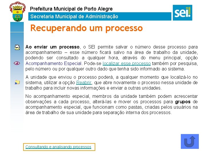 Prefeitura Municipal de Porto Alegre Secretaria Municipal de Administração Recuperando um processo Ao enviar