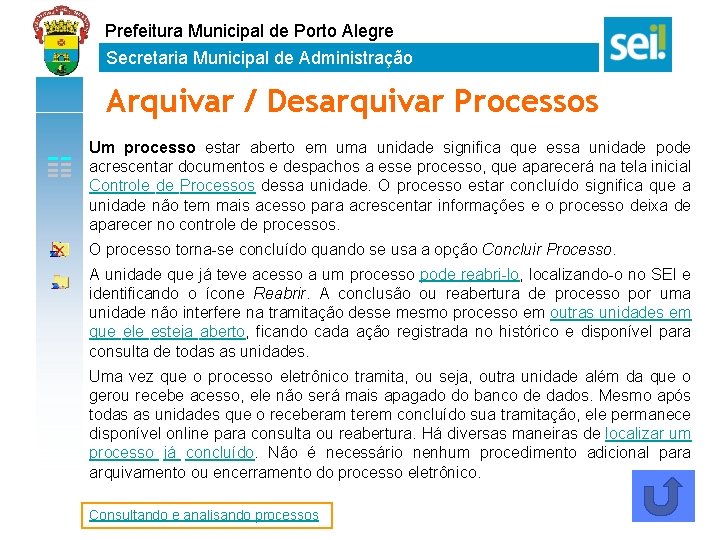 Prefeitura Municipal de Porto Alegre Secretaria Municipal de Administração Arquivar / Desarquivar Processos Um