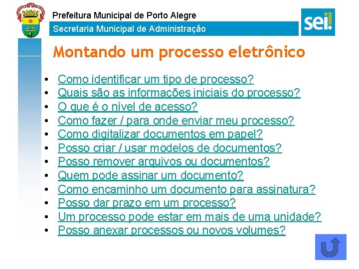 Prefeitura Municipal de Porto Alegre Secretaria Municipal de Administração Montando um processo eletrônico •