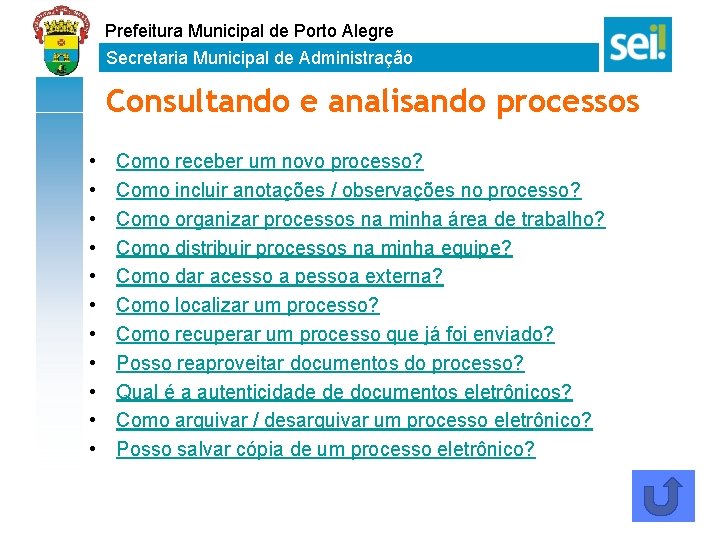 Prefeitura Municipal de Porto Alegre Secretaria Municipal de Administração Consultando e analisando processos •