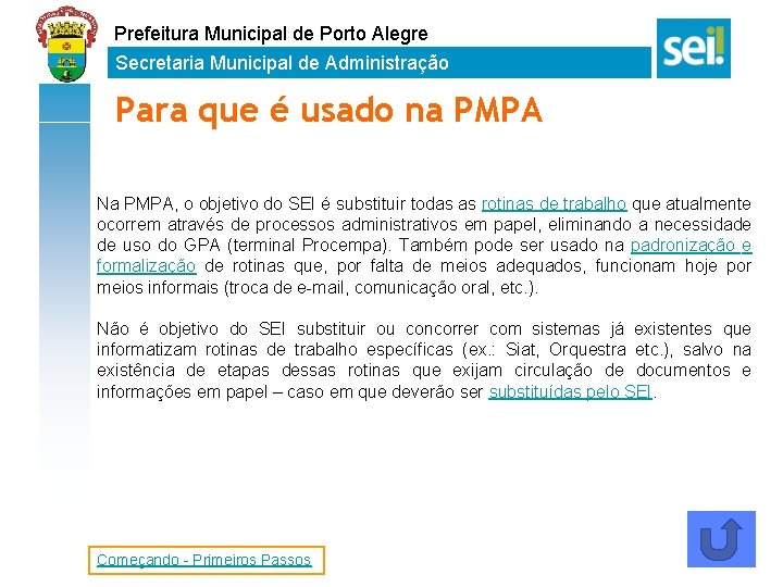 Prefeitura Municipal de Porto Alegre Secretaria Municipal de Administração Para que é usado na