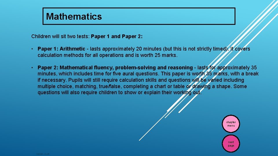 Mathematics Children will sit two tests: Paper 1 and Paper 2: • Paper 1: