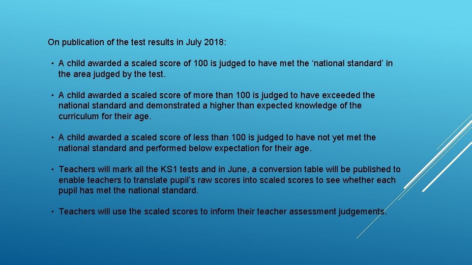 On publication of the test results in July 2018: • A child awarded a