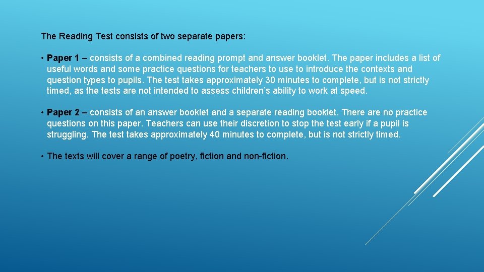 The Reading Test consists of two separate papers: • Paper 1 – consists of