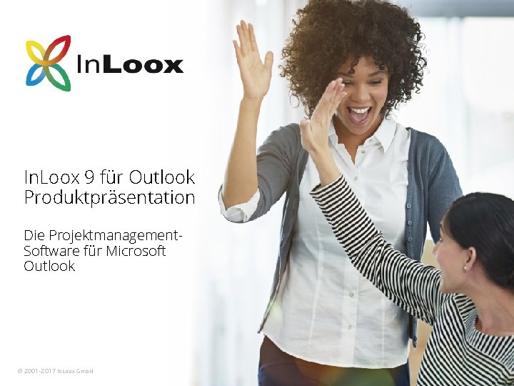 In. Loox 9 für Outlook Produktpräsentation Die Projektmanagement. Software für Microsoft Outlook © 2001