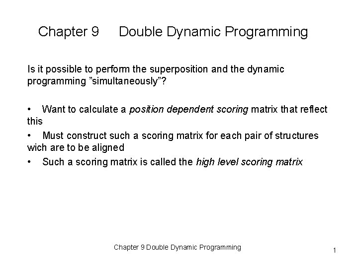Chapter 9 Double Dynamic Programming Is it possible to perform the superposition and the
