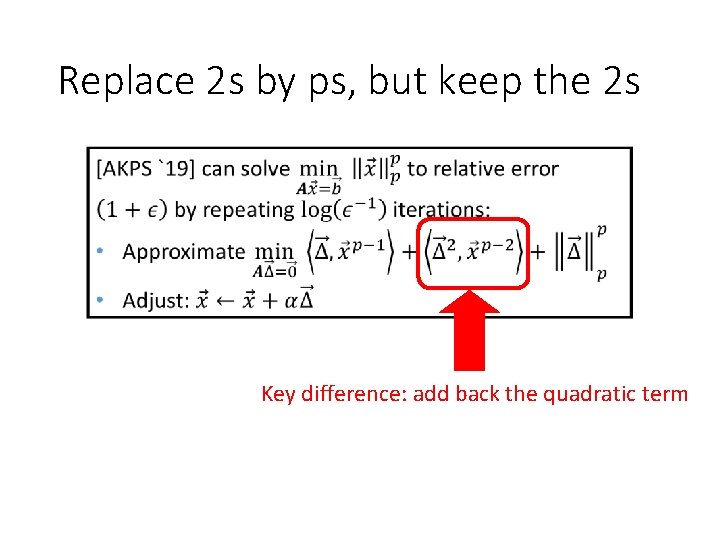 Replace 2 s by ps, but keep the 2 s Key difference: add back