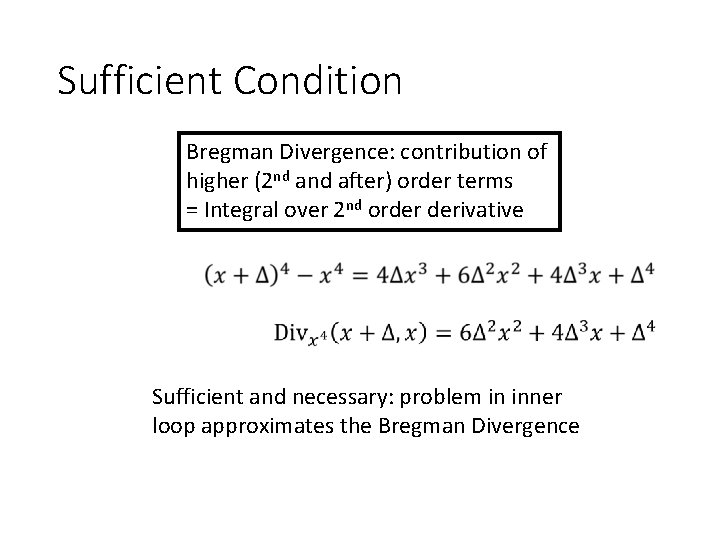 Sufficient Condition Bregman Divergence: contribution of higher (2 nd after) order terms = Integral