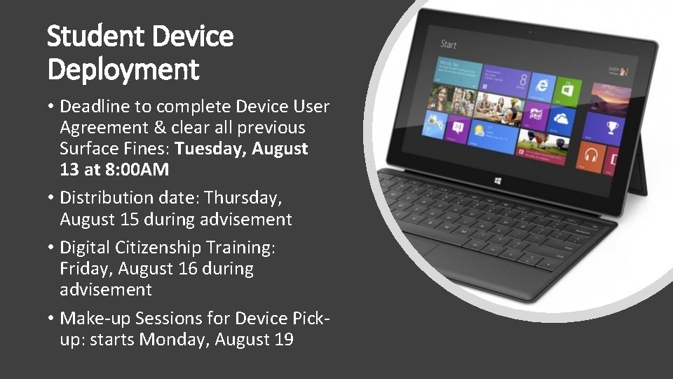 Student Device Deployment • Deadline to complete Device User Agreement & clear all previous