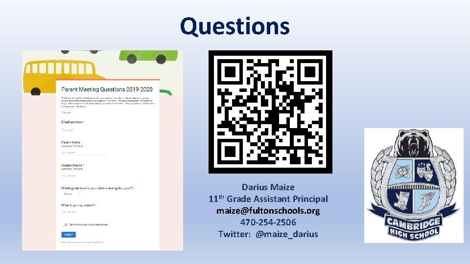 Questions Darius Maize 11 th Grade Assistant Principal maize@fultonschools. org 470 -254 -2506 Twitter: