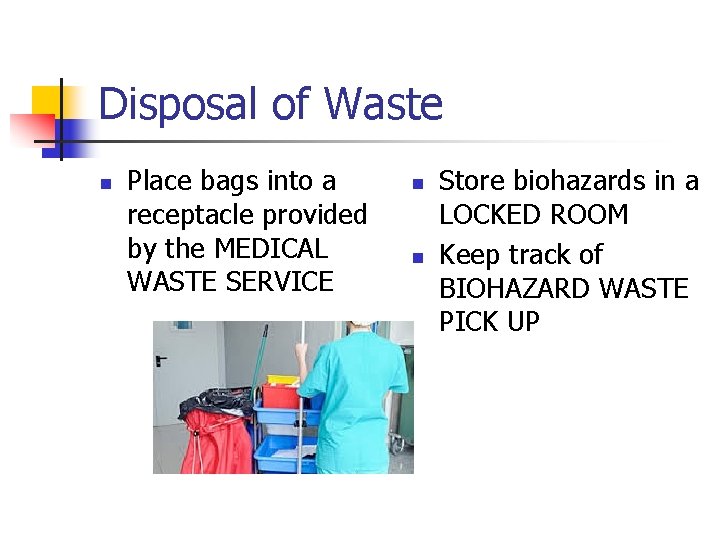 Disposal of Waste n Place bags into a receptacle provided by the MEDICAL WASTE