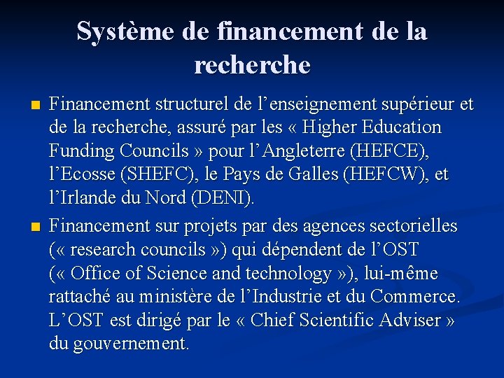 Système de financement de la recherche n n Financement structurel de l’enseignement supérieur et