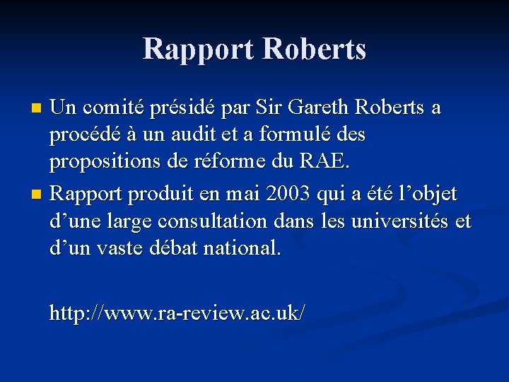 Rapport Roberts Un comité présidé par Sir Gareth Roberts a procédé à un audit