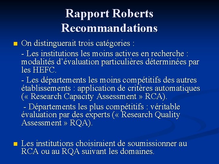 Rapport Roberts Recommandations n On distinguerait trois catégories : - Les institutions les moins