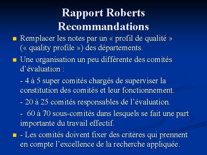 Rapport Roberts Recommandations n n n Remplacer les notes par un « profil de