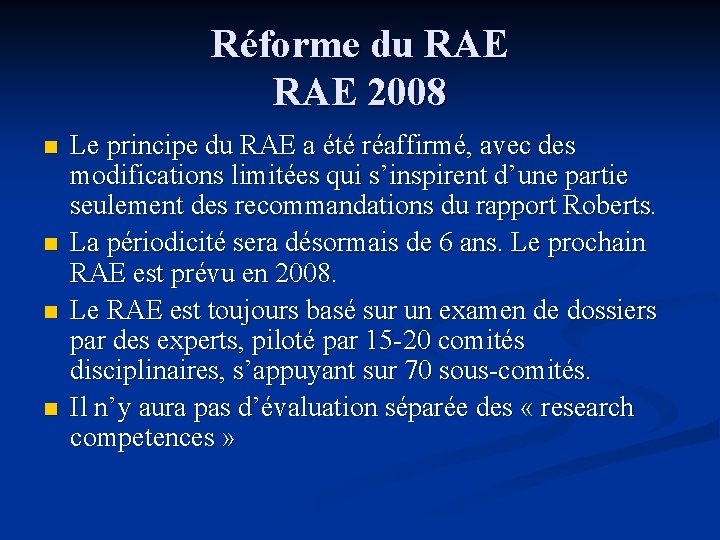 Réforme du RAE 2008 n n Le principe du RAE a été réaffirmé, avec