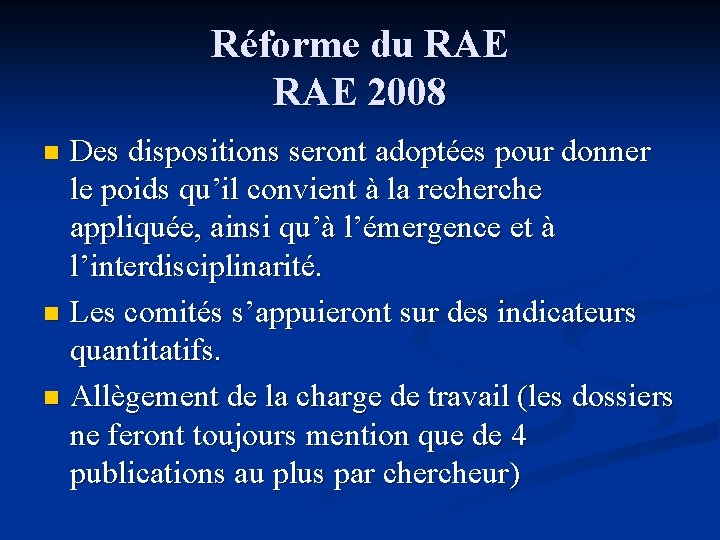 Réforme du RAE 2008 Des dispositions seront adoptées pour donner le poids qu’il convient