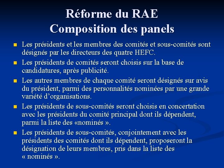 Réforme du RAE Composition des panels n n n Les présidents et les membres