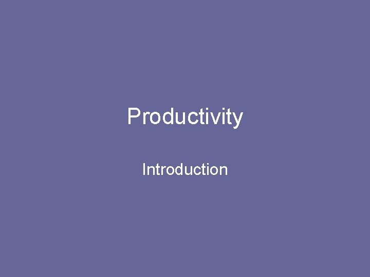 Productivity Introduction 