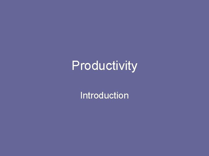 Productivity Introduction 