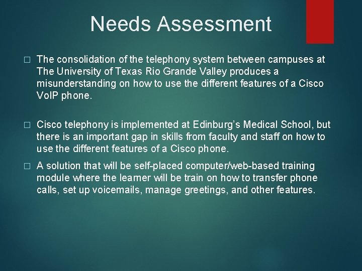 Needs Assessment � The consolidation of the telephony system between campuses at The University