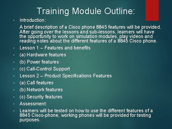 Training Module Outline: • • • Introduction: A brief description of a Cisco phone