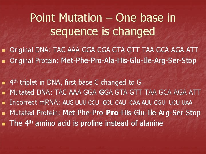 Point Mutation – One base in sequence is changed n Original DNA: TAC AAA