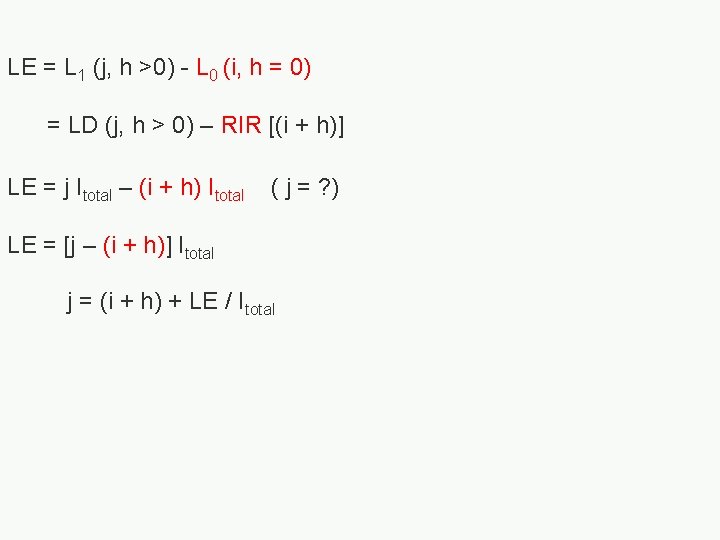 LE = L 1 (j, h >0) - L 0 (i, h = 0)