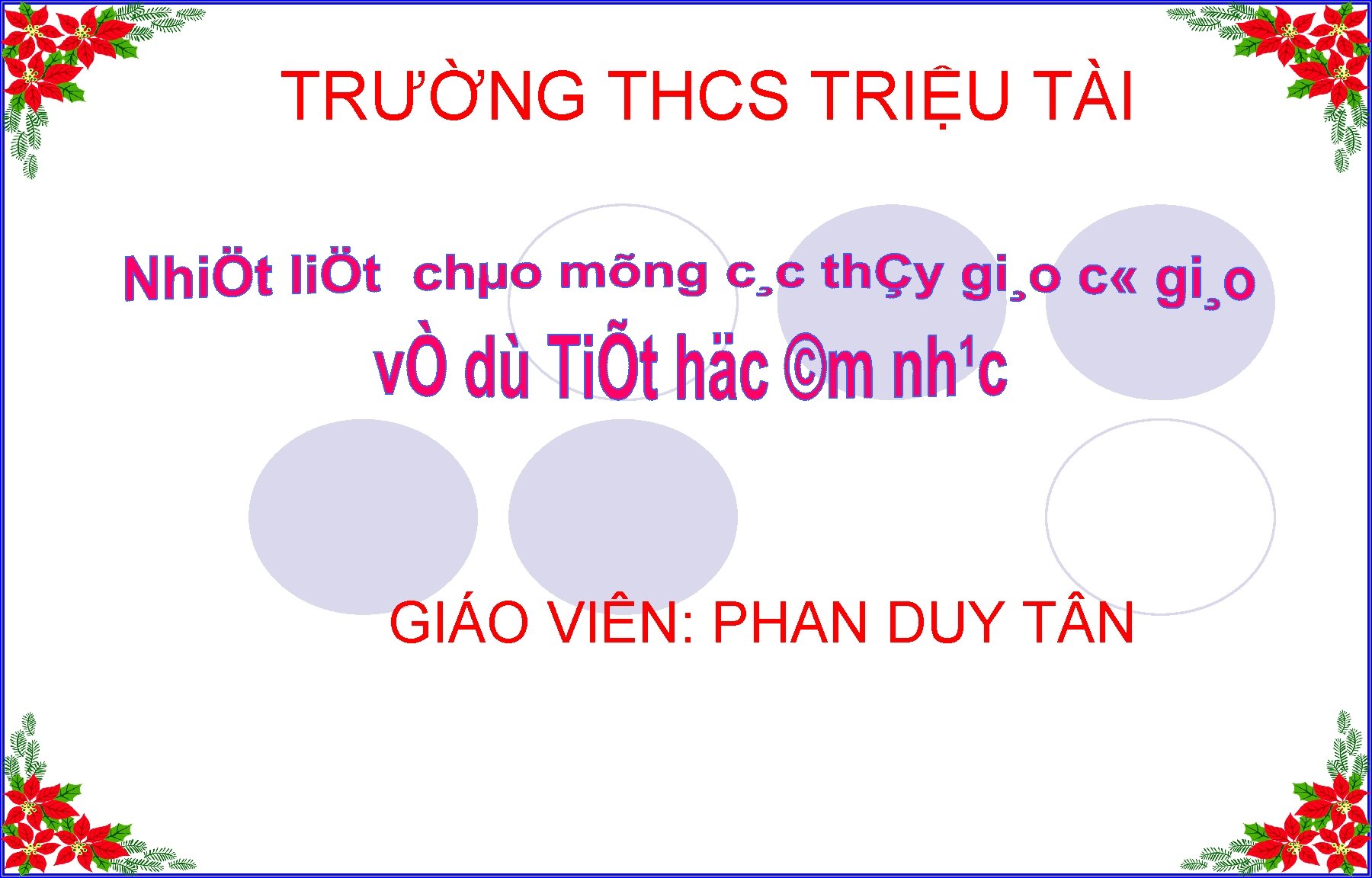 TRƯỜNG THCS TRIỆU TÀI GIÁO VIÊN: PHAN DUY T N 