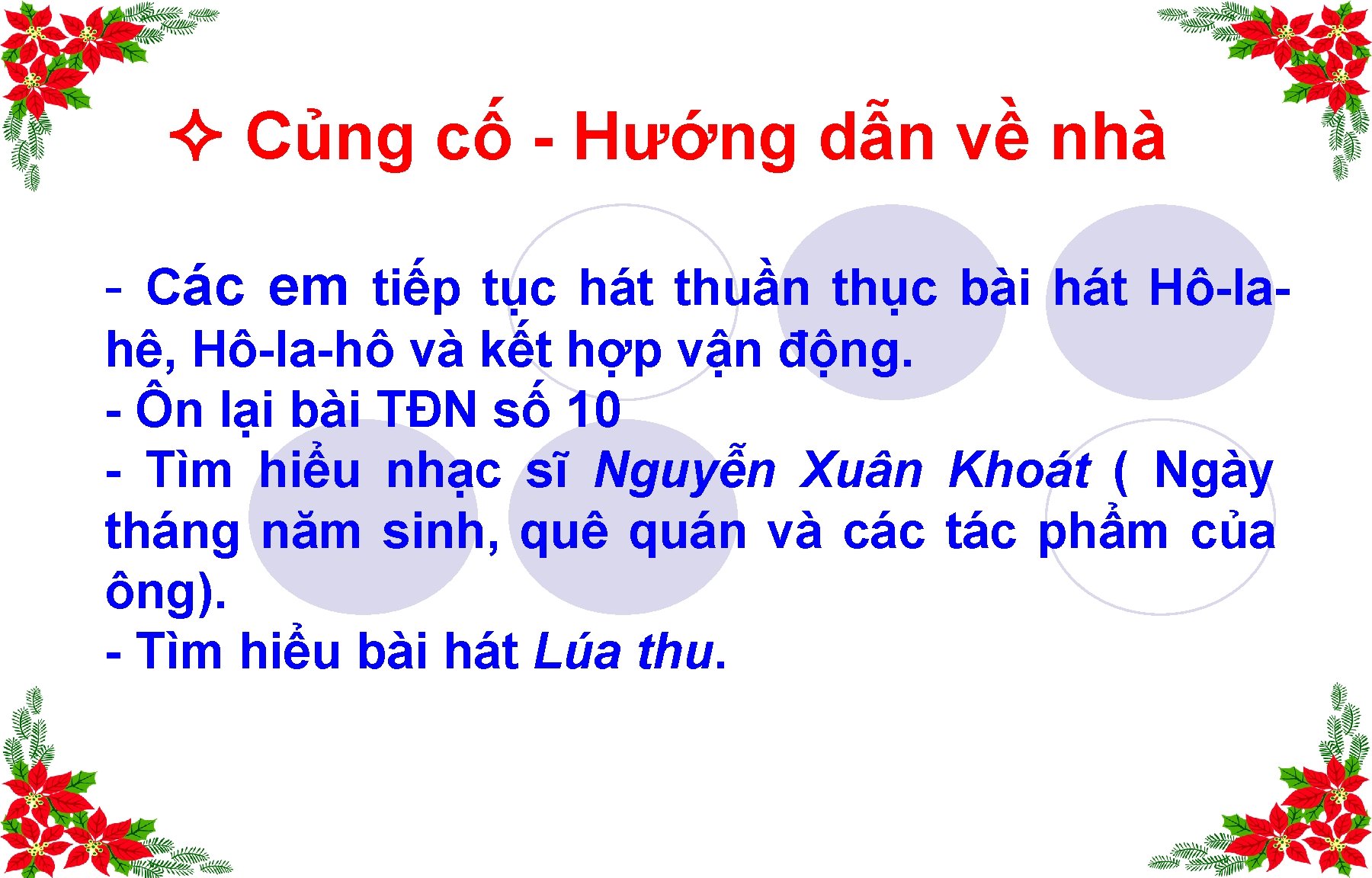  Củng cố - Hướng dẫn về nhà - Các em tiếp tục hát