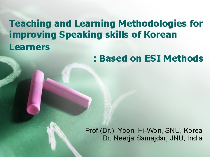 Teaching and Learning Methodologies for improving Speaking skills of Korean Learners : Based on