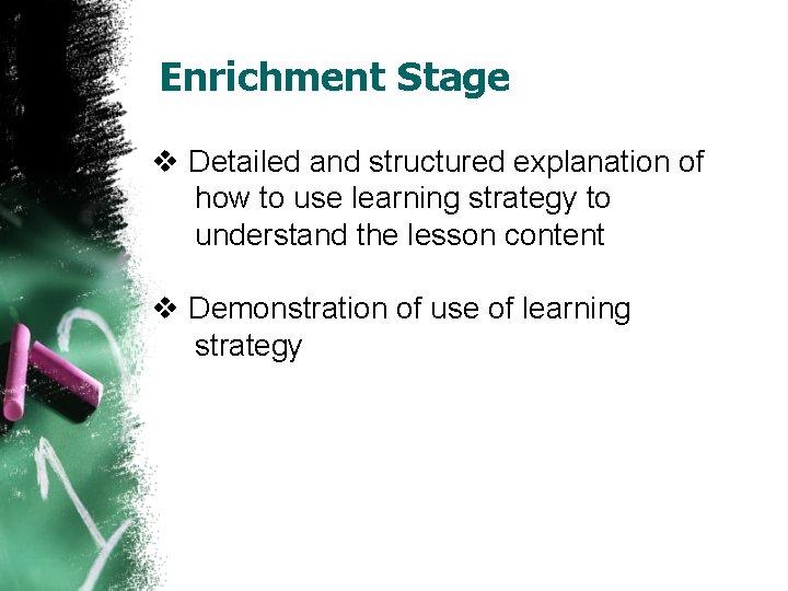 Enrichment Stage v Detailed and structured explanation of how to use learning strategy to