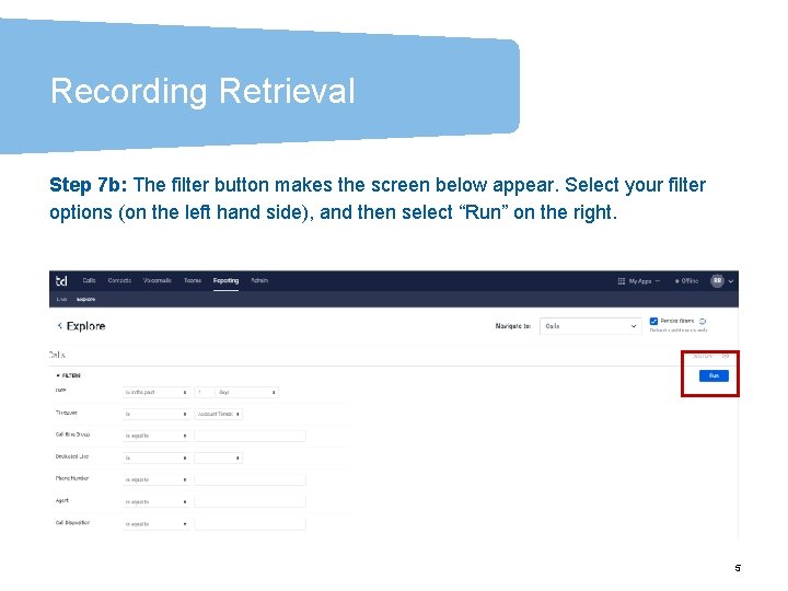 Recording Retrieval Step 7 b: The filter button makes the screen below appear. Select