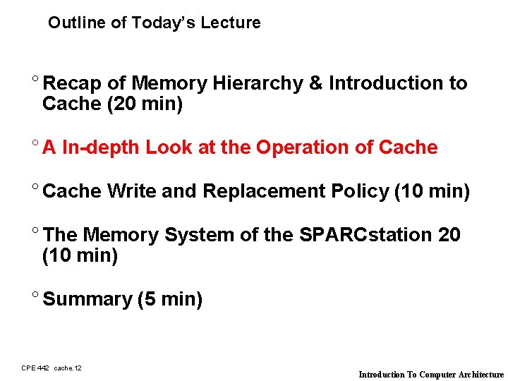 Outline of Today’s Lecture ° Recap of Memory Hierarchy & Introduction to Cache (20