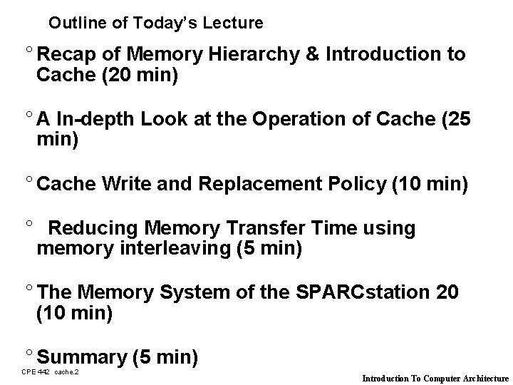 Outline of Today’s Lecture ° Recap of Memory Hierarchy & Introduction to Cache (20