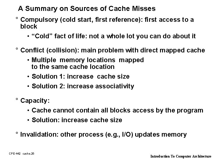 A Summary on Sources of Cache Misses ° Compulsory (cold start, first reference): first