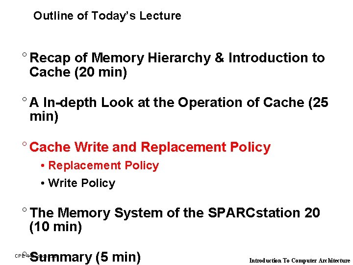 Outline of Today’s Lecture ° Recap of Memory Hierarchy & Introduction to Cache (20