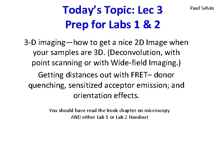 Today’s Topic: Lec 3 Prep for Labs 1 & 2 3 -D imaging—how to