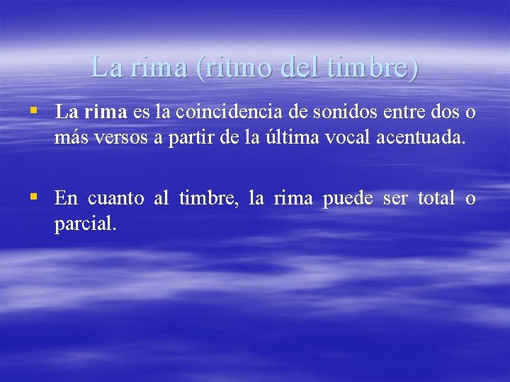 La rima (ritmo del timbre) § La rima es la coincidencia de sonidos entre