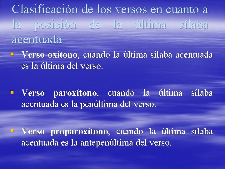 Clasificación de los versos en cuanto a la posición de la última sílaba acentuada