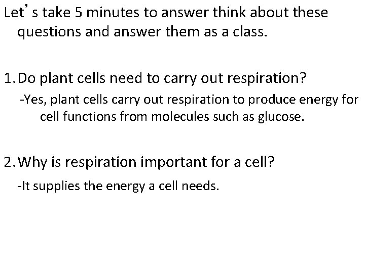 Let’s take 5 minutes to answer think about these questions and answer them as