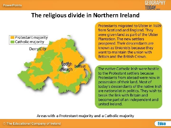The religious divide in Northern Ireland Areas with a Protestant majority and a Catholic
