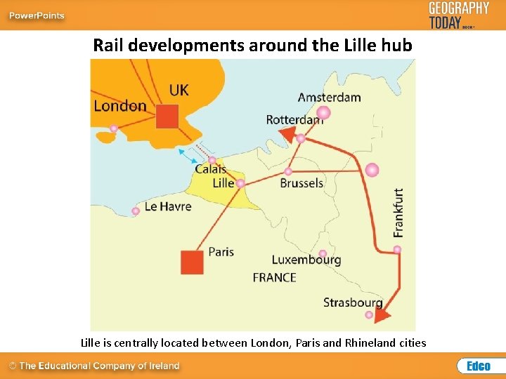 Rail developments around the Lille hub Lille is centrally located between London, Paris and